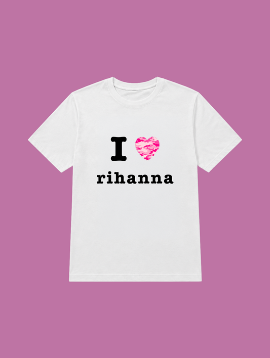 t-shirt I love Rihanna