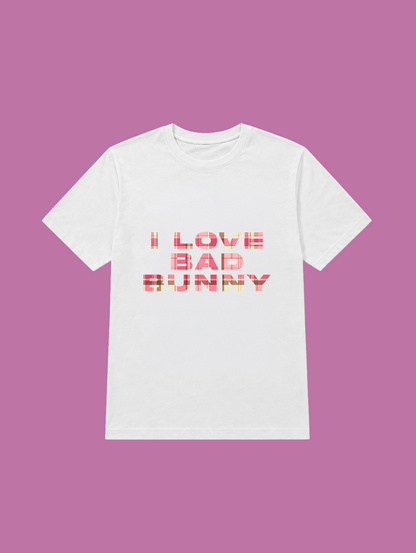 t-shirt I LOVE BAD BUNNY